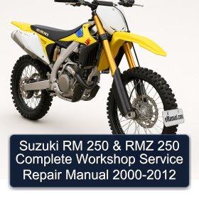 Suzuki RM 250 & RMZ 250 Complete Workshop Service Repair Manual 2000-2012