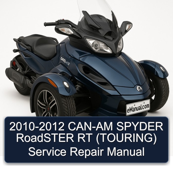 2010-2012 CAN-AM SPYDER RoadSTER RT (TOURING) Service Repair Manual