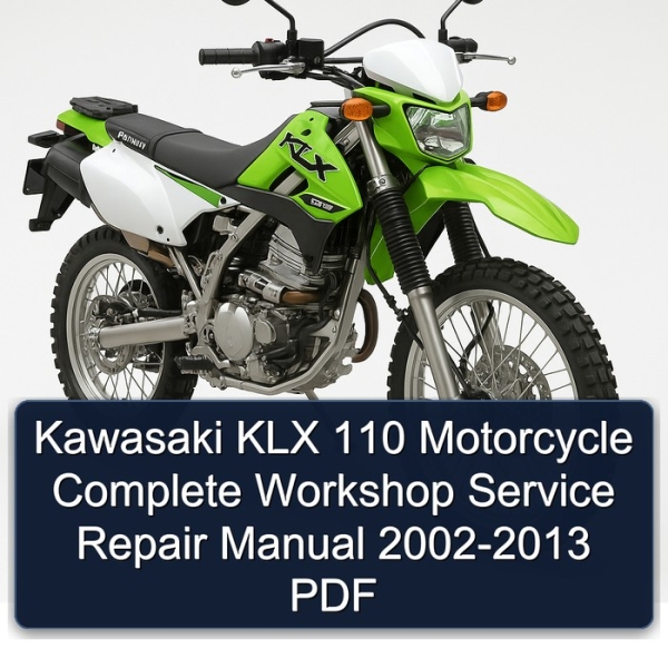 Kawasaki KLX 110 Motorcycle Complete Workshop Service Repair Manual 2002-2013 PDF