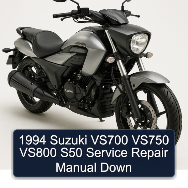1994 Suzuki VS700 VS750 VS800 S50 Service Repair Manual Down
