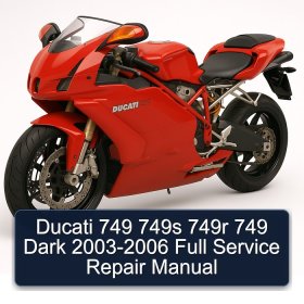 Ducati 749 749s 749r 749 Dark 2003-2006 Full Service Repair Manual