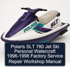 Polaris SLT 780 Jet Ski Personal Watercraft 1996-1998 Factory Service Repair Workshop Manual