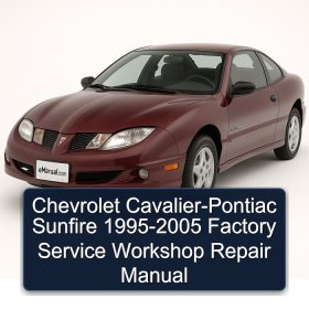 Chevrolet Cavalier-Pontiac Sunfire 1995-2005 Factory Service Workshop Repair Manual