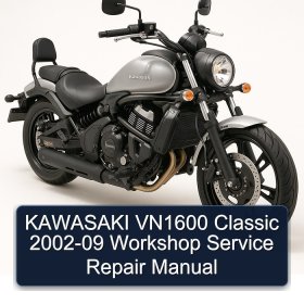 KAWASAKI VN1600 Classic 2002-09 Workshop Service Repair Manual