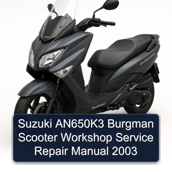 Suzuki AN650K3 Burgman Scooter Workshop Service Repair Manual 2003