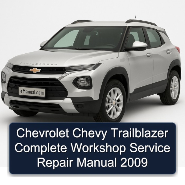 Chevrolet Chevy Trailblazer Complete Workshop Service Repair Manual 2009