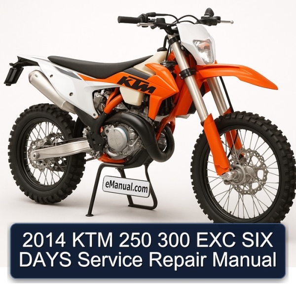 2014 KTM 250 300 EXC SIX DAYS Service Repair Manual