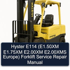 Hyster E114 (E1.50XM E1.75XM E2.00XM E2.00XMS Europe) Forklift Service Repair Manual