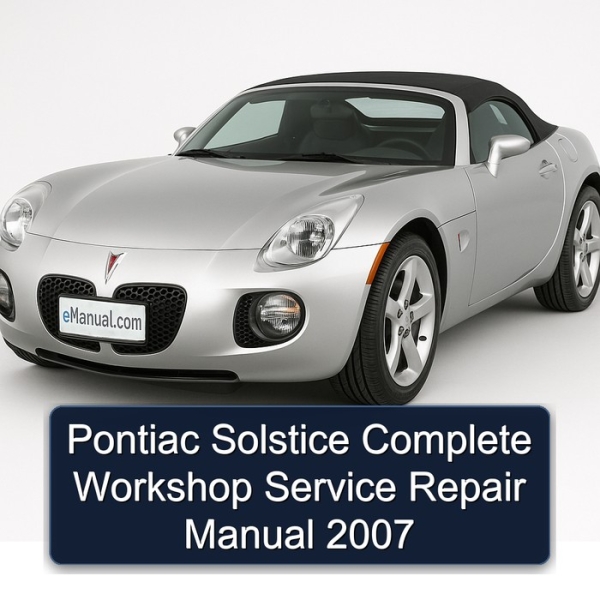 Pontiac Solstice Complete Workshop Service Repair Manual 2007