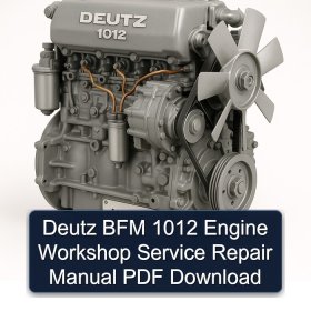 Deutz BFM 1012 Engine Workshop Service Repair Manual PDF Download