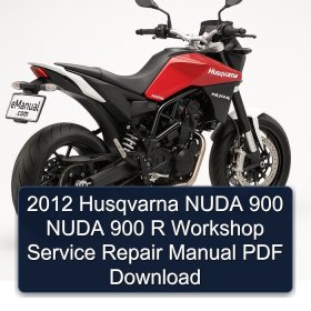 2012 Husqvarna NUDA 900 NUDA 900 R Workshop Service Repair Manual PDF Download