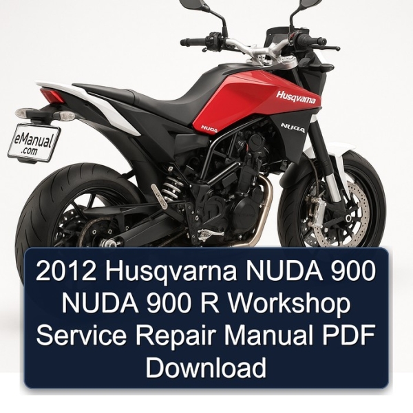 2012 Husqvarna NUDA 900 NUDA 900 R Workshop Service Repair Manual PDF Download