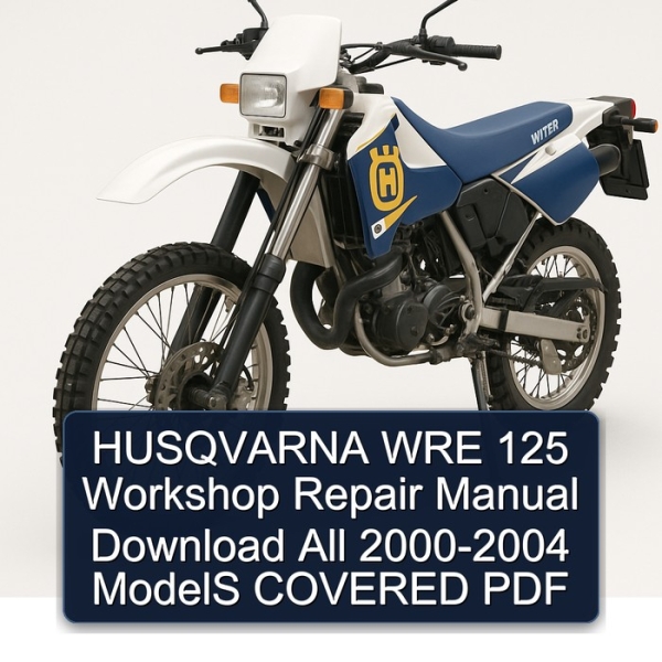 HUSQVARNA WRE 125 Workshop Repair Manual Download All 2000-2004 ModelS COVERED PDF