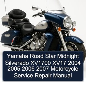 Yamaha Road Star Midnight Silverado XV1700 XV17 2004 2005 2006 2007 Motorcycle Service Repair Manual