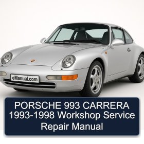 PORSCHE 993 CARRERA 1993-1998 Workshop Service Repair Manual
