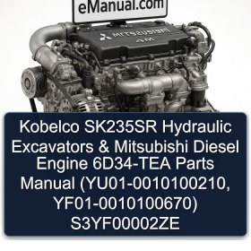 Kobelco SK235SR Hydraulic Excavators & Mitsubishi Diesel Engine 6D34-TEA Parts Manual (YU01-0010100210, YF01-0010100670) S3YF00002ZE