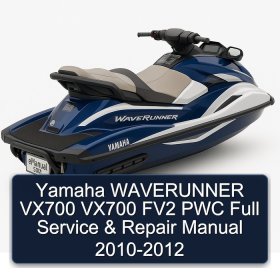 Yamaha WAVERUNNER VX700 VX700 FV2 PWC Full Service & Repair Manual 2010-2012