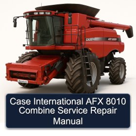 Case International AFX 8010 Combine Service Repair Manual