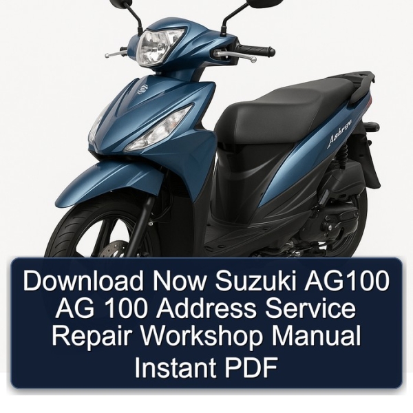Download Now Suzuki AG100 AG 100 Address Service Repair Workshop Manual Instant PDF