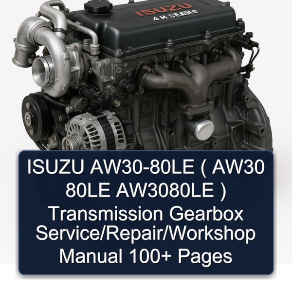 ISUZU AW30-80LE ( AW30 80LE AW3080LE ) Transmission Gearbox Service/Repair/Workshop Manual 100+ Pages