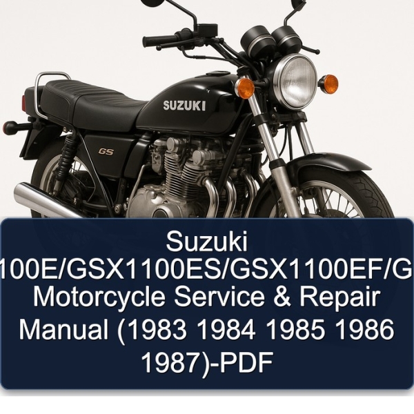 Suzuki GSX1100E/GSX1100ES/GSX1100EF/GS1150 Motorcycle Service & Repair Manual (1983 1984 1985 1986 1987)-PDF