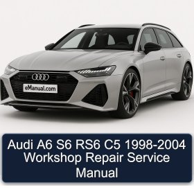 Audi A6 S6 RS6 C5 1998-2004 Workshop Repair Service Manual