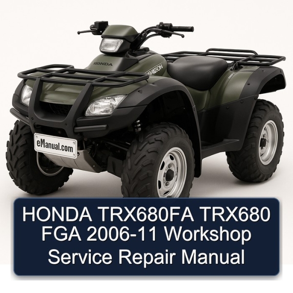 HONDA TRX680FA TRX680 FGA 2006-11 Workshop Service Repair Manual