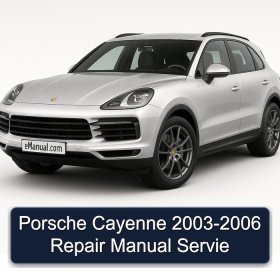 Porsche Cayenne 2003-2006 Repair Manual Servie