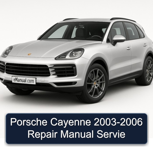 Porsche Cayenne 2003-2006 Repair Manual Servie