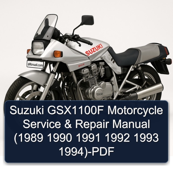 Suzuki GSX1100F Motorcycle Service & Repair Manual (1989 1990 1991 1992 1993 1994)-PDF