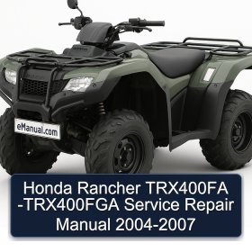 Honda Rancher TRX400FA -TRX400FGA Service Repair Manual 2004-2007