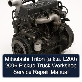 Mitsubishi Triton (a.k.a. L200) 2006 Pickup Truck Workshop Service Repair Manual