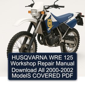 HUSQVARNA WRE 125 Workshop Repair Manual Download All 2000-2002 ModelS COVERED PDF