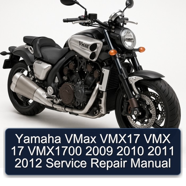 Yamaha VMax VMX17 VMX 17 VMX1700 2009 2010 2011 2012 Service Repair Manual