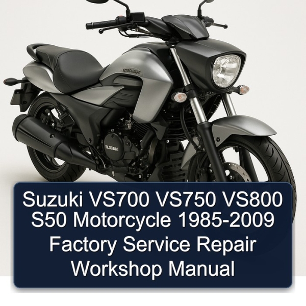 Suzuki VS700 VS750 VS800 S50 Motorcycle 1985-2009 Factory Service Repair Workshop Manual