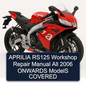 APRILIA RS125 Workshop Repair Manual All 2006 ONWARDS ModelS COVERED