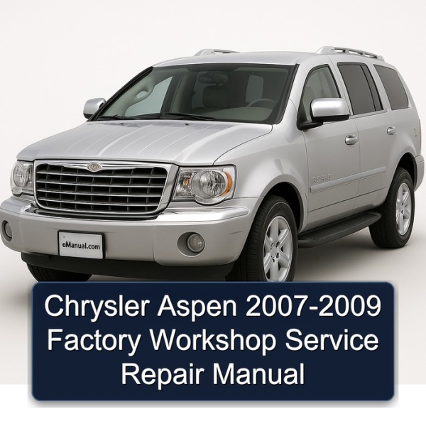 Chrysler Aspen 2007-2009 Factory Workshop Service Repair Manual