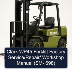 Clark WP45 Forklift Factory Service/Repair/ Workshop Manual (SM- 698)