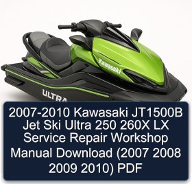 2007-2010 Kawasaki JT1500B Jet Ski Ultra 250 260X LX Service Repair Workshop Manual Download (2007 2008 2009 2010) PDF