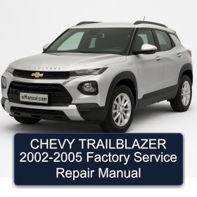 CHEVY TRAILBLAZER 2002-2005 Factory Service Repair Manual