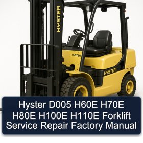 Hyster D005 H60E H70E H80E H100E H110E Forklift Service Repair Factory Manual