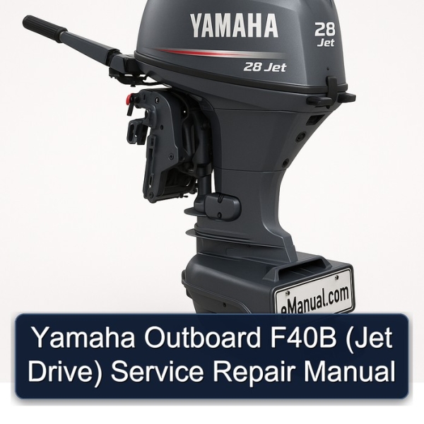 Yamaha Outboard F40B (Jet Drive) Service Repair Manual
