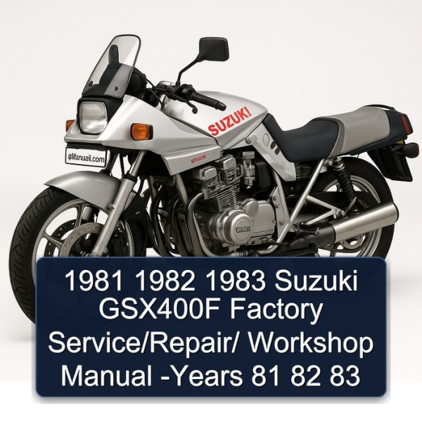 1981 1982 1983 Suzuki GSX400F Factory Service/Repair/ Workshop Manual -Years 81 82 83