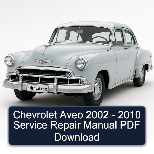 Chevrolet Aveo 2002 - 2010 Service Repair Manual PDF Download