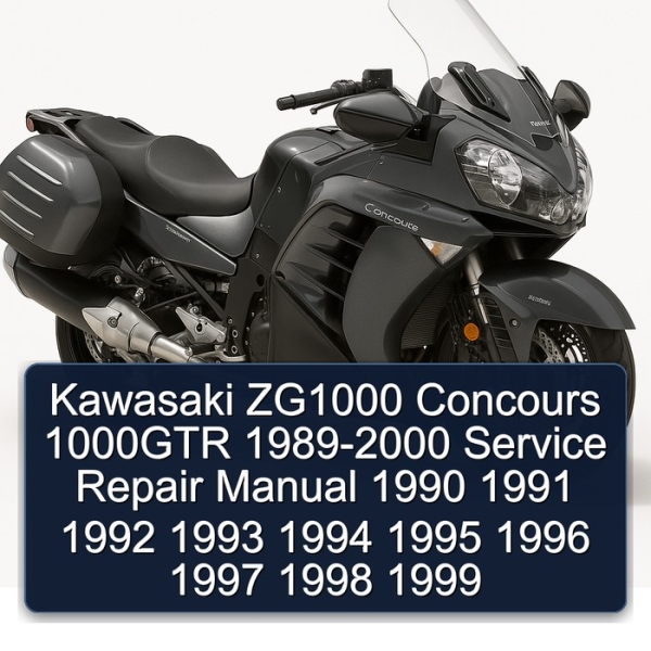 Kawasaki ZG1000 Concours 1000GTR 1989-2000 Service Repair Manual 1990 1991 1992 1993 1994 1995 1996 1997 1998 1999