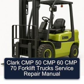 Clark CMP 50 CMP 60 CMP 70 Forklift Trucks Service Repair Manual