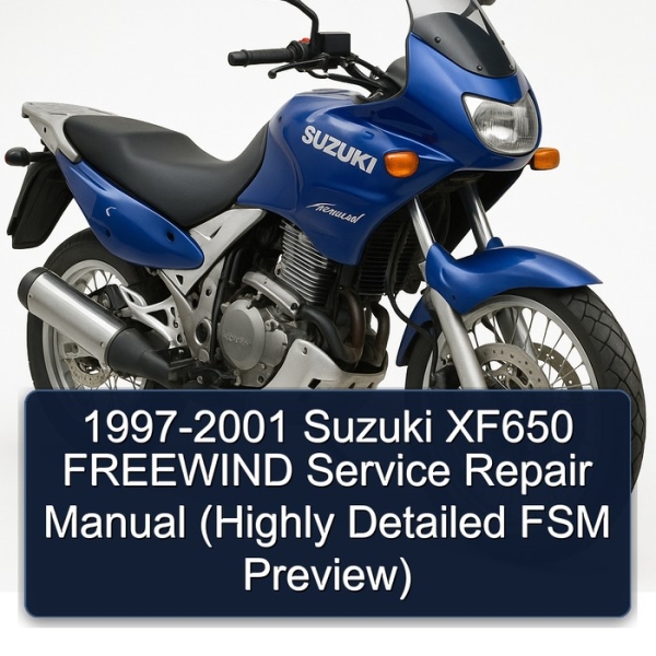 1997-2001 Suzuki XF650 FREEWIND Service Repair Manual (Highly Detailed FSM Preview)