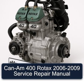 Can-Am 400 Rotax 2006-2009 Service Repair Manual