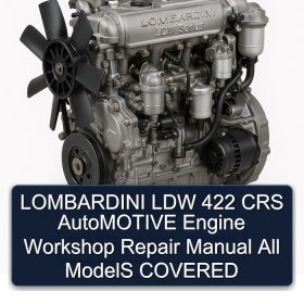 LOMBARDINI LDW 422 CRS AutoMOTIVE Engine Workshop Repair Manual All ModelS COVERED