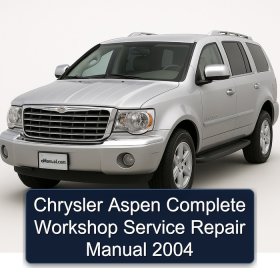 Chrysler Aspen Complete Workshop Service Repair Manual 2004